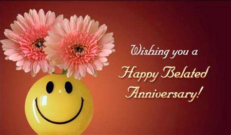 Wishing You A Happy Belated Anniversary Wishes Greetings Pictures