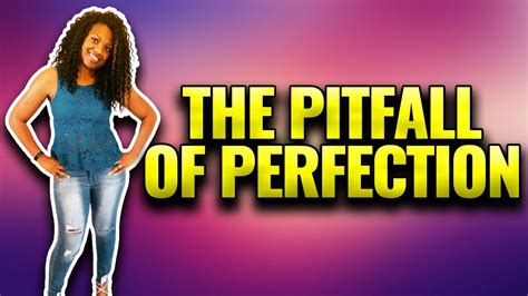 Ending The Pursuit Of Perfection Youtube