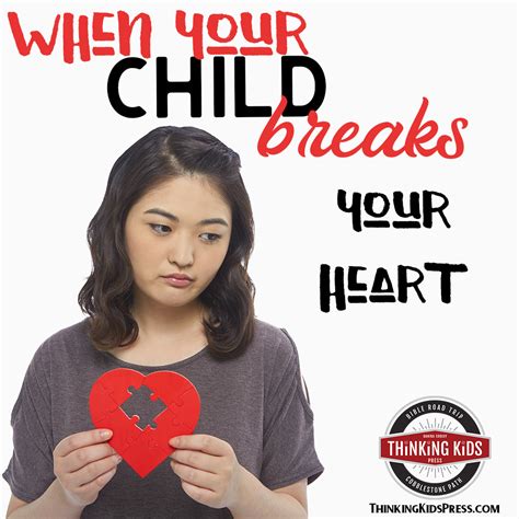 When Your Child Breaks Your Heart How To Survive Sq Thinking Kids