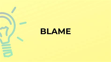 What Is The Meaning Of The Word Blame Youtube