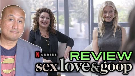 Tv Review Netflix Sex Love Goop Reality Talk Series Gwyneth