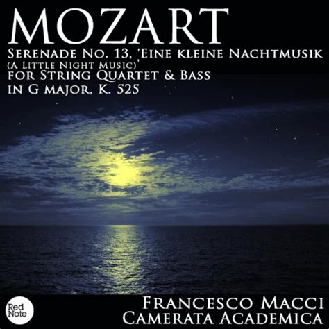 Mozart Serenade No 13 Eine Kleine Nachtmusik A Little Night Music
