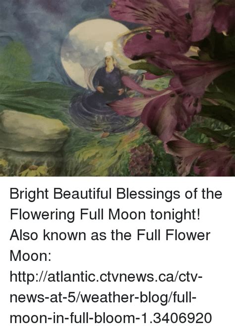 Bright Beautiful Blessings Of The Flowering Full Moon Tonight Also