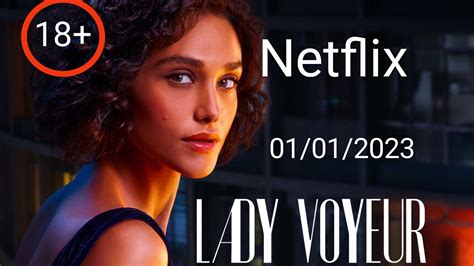 Lady Voyeur Olhar Indiscreto Season 1 Netflix Latest Webseries