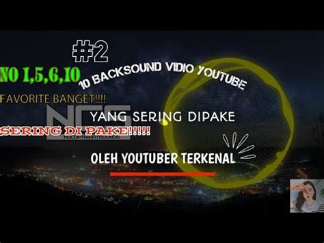 10 Backsound Youtube Yang Sering Dipake Oleh Youtuber Part 2 YouTube