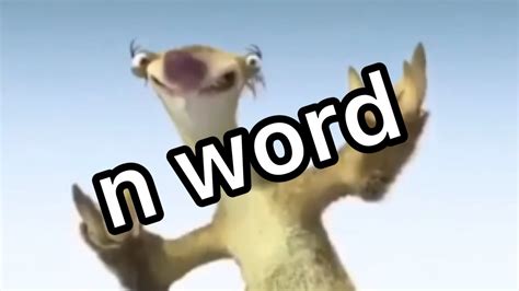 Sid The Sloth Says The N Word Youtube