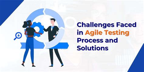 Challenges Faced In Agile Testing Process And Solutions Sdet Tech