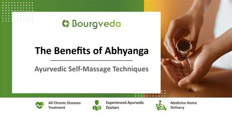 the benefits of ayurveda self massage “abhyanga” bourgveda