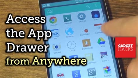 One Tap Access To Your Android App Drawer From Any App Or Screen How