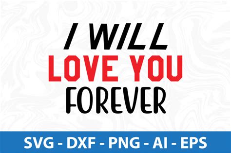 I Will Love You Forever Svg Cut File By Orpitaroy Thehungryjpeg