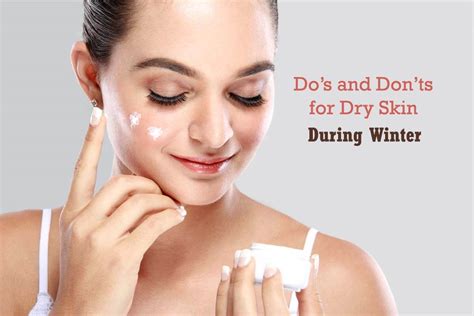 Dos And Donts For Dry Skin During Winter 2020 We Care For You