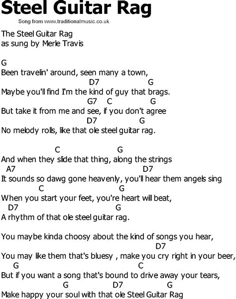 The following easy country guitar songs were chosen because of their popularity and because they are relatively easy to play for beginners. Old Country song lyrics with chords - Steel Guitar Rag
