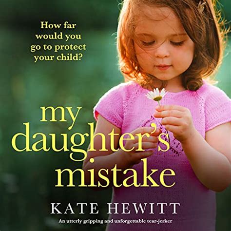 My Daughters Mistake An Utterly Gripping And Unforgettable Tear