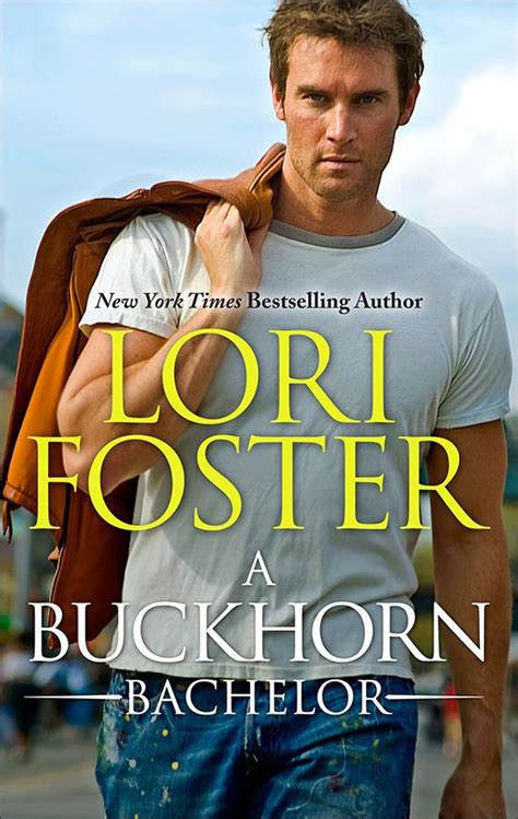 A Buckhorn Bachelor Lori Foster New York Times Bestselling Author