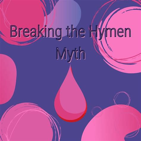 Breaking The Hymen Myth Sexual Health Alliance