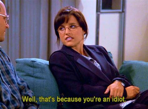 67 Best Ideas About Elaine Benes On Pinterest Seinfeld Quotes The