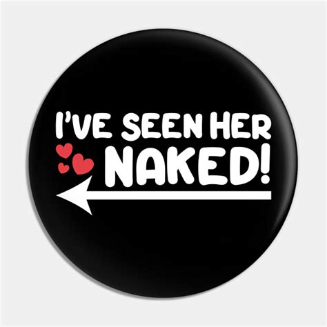 Funny Swinger Couple Design Ive Seen Her Naked For Dark Colors Naked Pin Teepublic