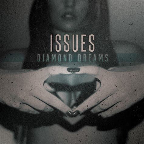 Issues - Diamond Dreams | iHeart