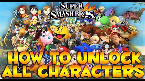 Super Smash Bros For Wii U How To Unlock All Characters Youtube
