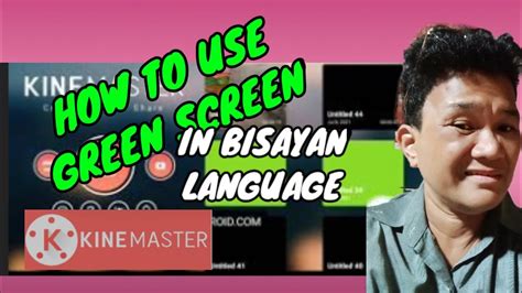 How To Use Green Screen In Kinemaster S Chroma Key Bisaya Tutorial