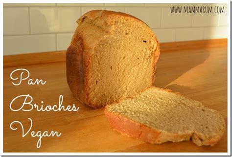 Pensez à bien regarder les instructions sur l'emballage. Mammarum: Pan brioches vegan nella macchina del pane