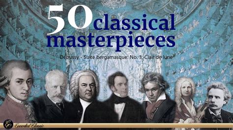 50 Famous Classical Music Masterpieces Classical Music Best