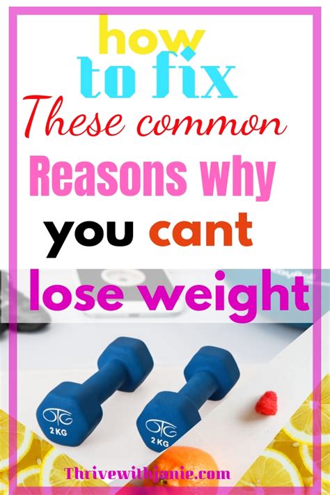15 Reasons Why You Are Not Losing Weight Thrive With Janie
