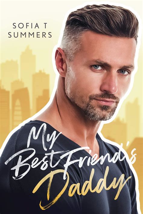 My Best Friend S Daddy Forbidden Temptations By Sofia T Summers Goodreads