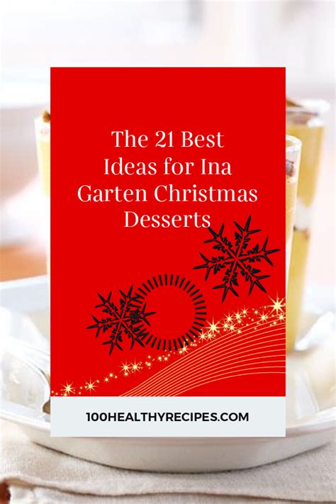 Need a relatively easy recipe that's sure to impress your s.o.? The 21 Best Ideas for Ina Garten Christmas Desserts - Best ...