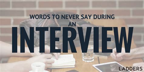 Words You Should Never Say During An Interview