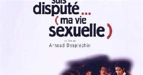 Comment Je Me Suis Disputé Ma Vie Sexuelle 1996 Un Film De
