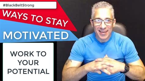 Ways To Stay Motivated Work To Your Potential By Peter Liciaga