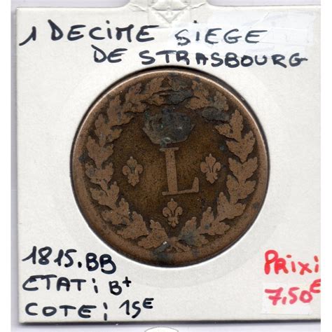 1 décime siège strasbourg 1815 bb louis xviii b france pièce de monnaie