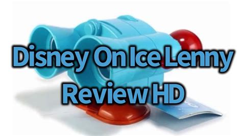 Toy Story Disney On Ice Lenny The Binoculars Review Hd Youtube