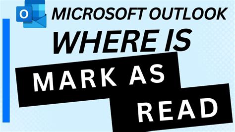 Where Is Mark As Read In Outlook Youtube