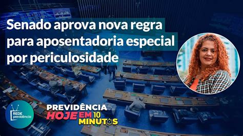 Senado Aprova Nova Regra Para Aposentadoria Especial Por Periculosidade