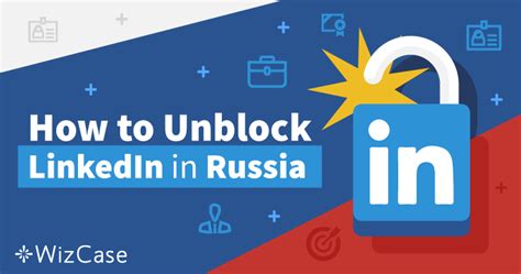 How To Reliably Unblock LinkedIn In Russia Updated In 2024