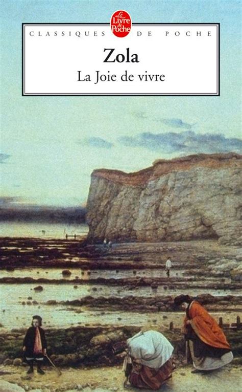 Livre La Joie De Vivre Emile Zola Le Livre De Poche Biographie