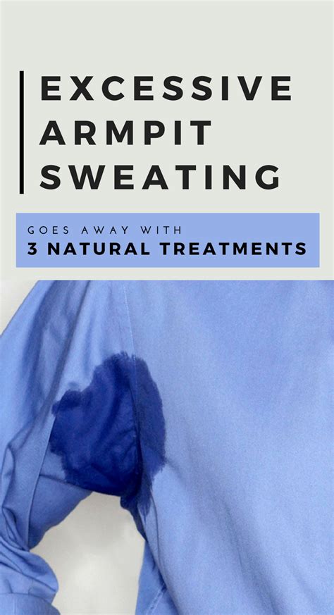 Excessive Armpit Sweating Goes Away With 3 Natural Treatments In 2020