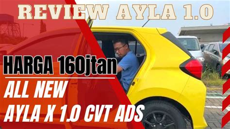 All New Ayla X CVT ADS Review Lengkap Ayla 1000cc YouTube