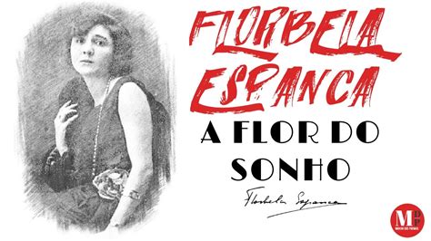 A Flor Do Sonho Poema De Florbela Espanca Com Narração De Mundo Dos Poemas Youtube
