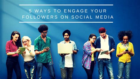 5 Ways to Engage Your Followers - The Social Network