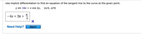 solved use implicit differentiation to find an equation of the tangent line to the curve at the
