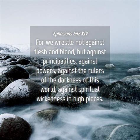 Ephesians 612 Kjv For We Wrestle Not Against Flesh And Blood But