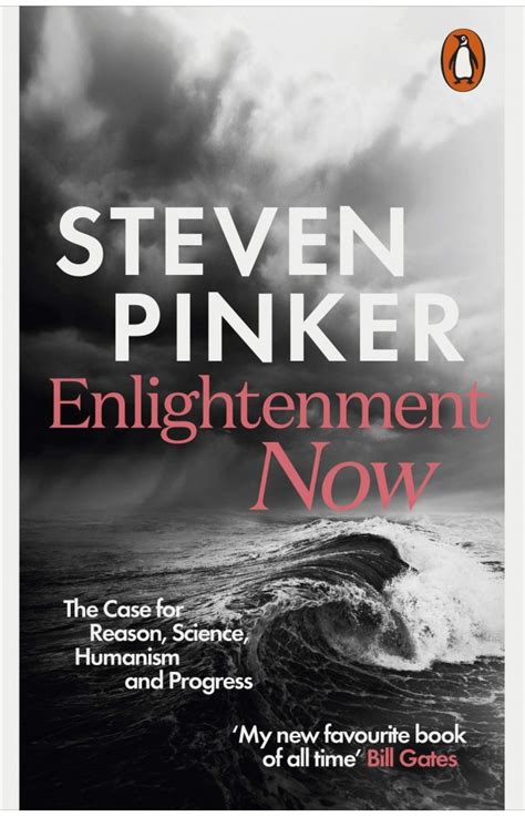 Enlightenment Now The Case For Reason Science Humanism And Progress