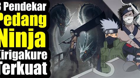 8 Pendekar Pedang Ninja Kirigakure Terkuat Di Anime Naruto Vidio