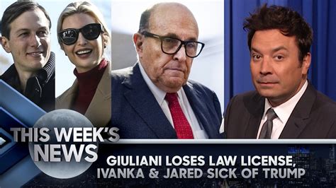 Rudy Giuliani Loses Law License Ivanka And Jared Sick Of Trump This Week’s News The Tonight