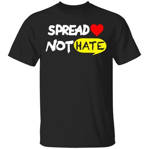 Spread Love Not Hate Cute Shirt Sayings Kreamshirt