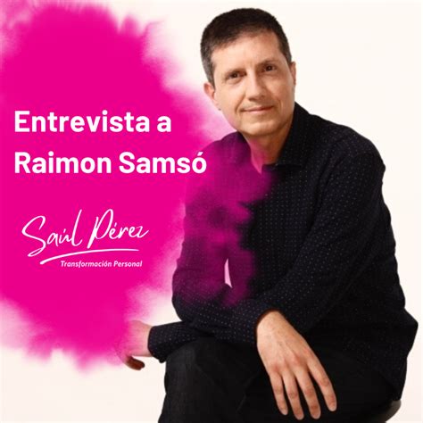 Entrevista A Raimon Samsó A Corazón Abierto Saúl Pérez