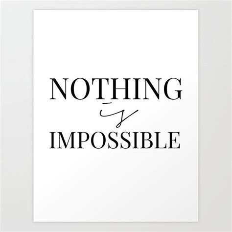 Nothing Is Impossible Art Print By Bandw Type X Small Wall Art Quotes
